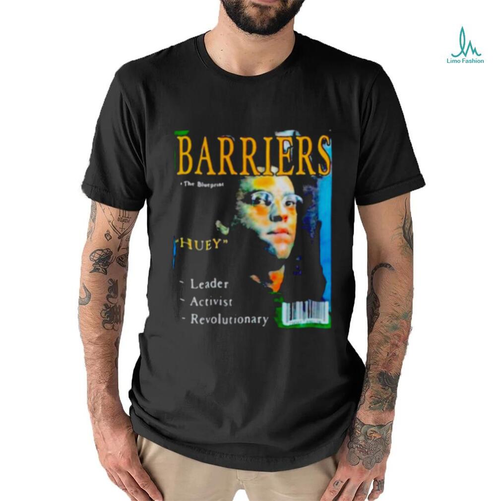 Barriers the blueprints huey leader activist revolutionary shirt Barriers the blueprints huey leader activist revolutionary shirt