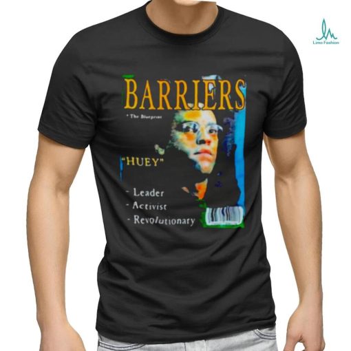 Barriers the blueprints huey leader activist revolutionary shirt