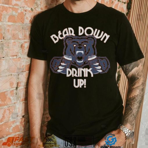 Bear Down Drink Up Chicago Bears Shirt