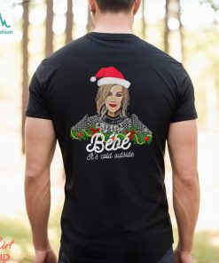 Bebe Its Cold Outside Christmas Bebe Shirt