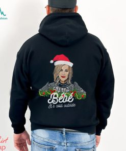 Bebe Its Cold Outside Christmas Bebe Shirt