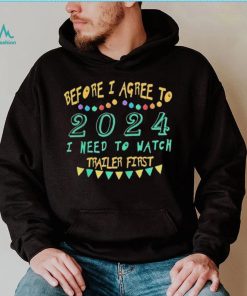 Before I agree to 2024 I need to watch trailer first retro t shirt