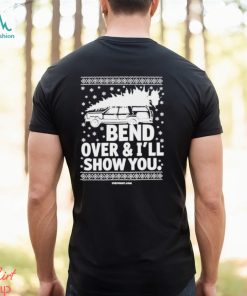 Bend over & I’ll show you ugly christmas shirt