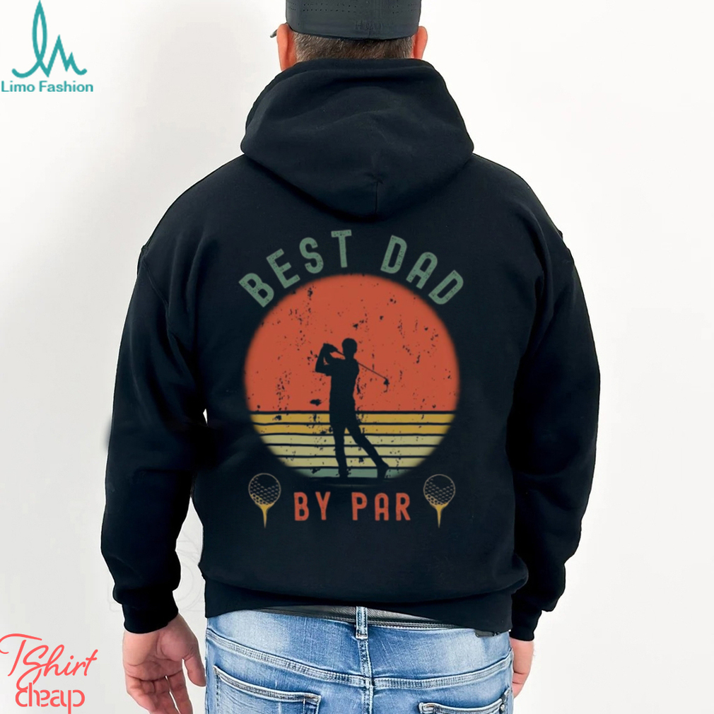 Best Dad By Par Shirt T Shirt Unisex Best Dad By Par Shirt T Shirt Unisex