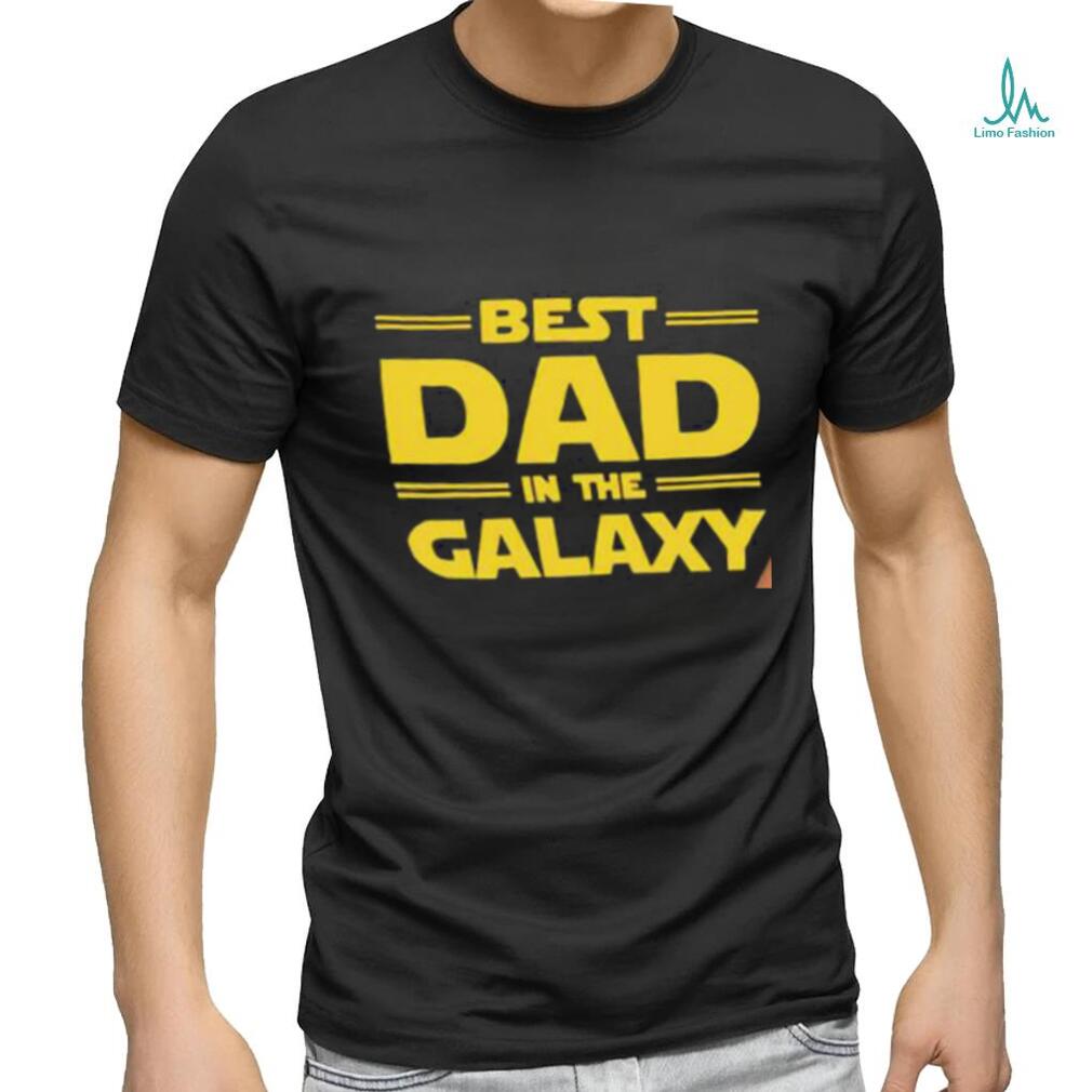 Best Dad in The Galaxy Star Wars Shirt Best Dad in The Galaxy Star Wars Shirt