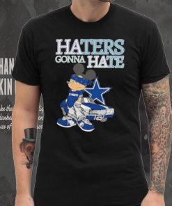 Best Mickey Mouse Dallas Cowboys haters gonna hate shirt