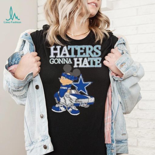 Best Mickey Mouse Dallas Cowboys haters gonna hate shirt