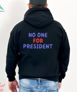 Biden No One For President Shirt