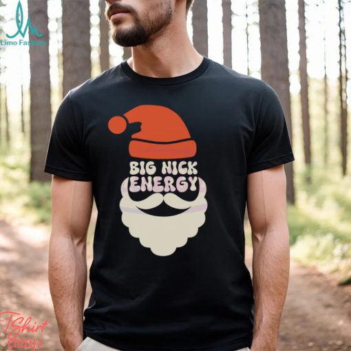 Big Nick Energy Funny Santa Shirt