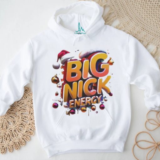 Big Nick Energy Shirt Big Nick Energy Hilarious Christmas shirt