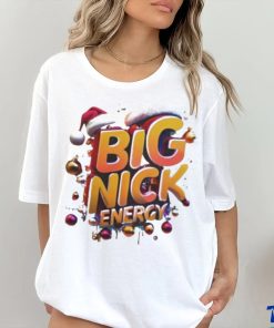 Big Nick Energy Shirt Big Nick Energy Hilarious Christmas shirt