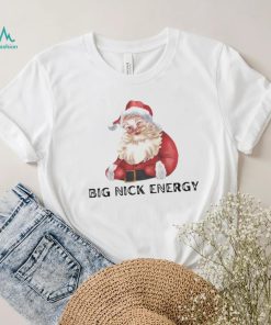 Big nick energy Santa Claus Christmas shirt