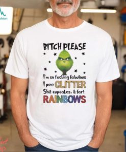 Bitch Please Im So Fucking Fabulous Grinchmas Shirt