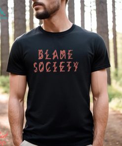 Blame Society T Shirt