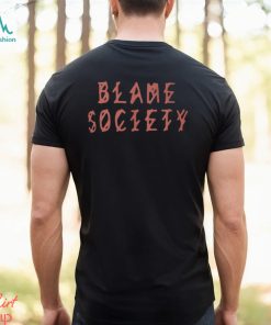 Blame Society T Shirt