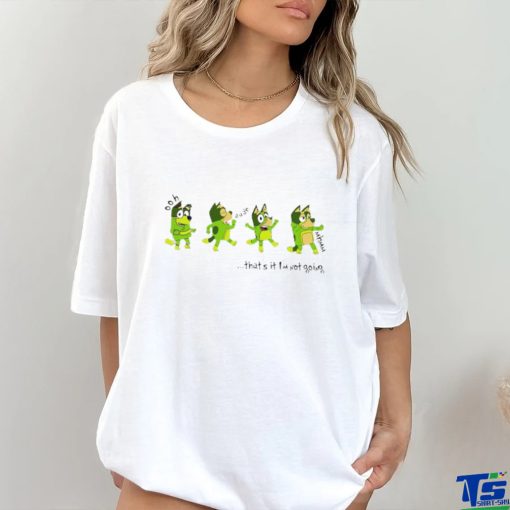 Bluey’s ooh aah that’s it I’m not going Christmas shirt