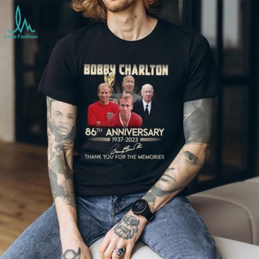 Bobby Charlton 86th anniversary 1937 2023 thank you for the memories shirt