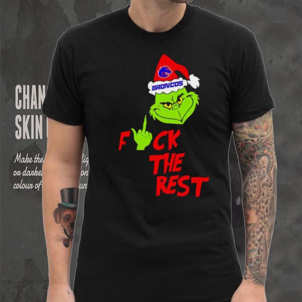 Boise State Broncos Santa Grinch fuck the rest shirt Boise State Broncos Santa Grinch fuck the rest shirt