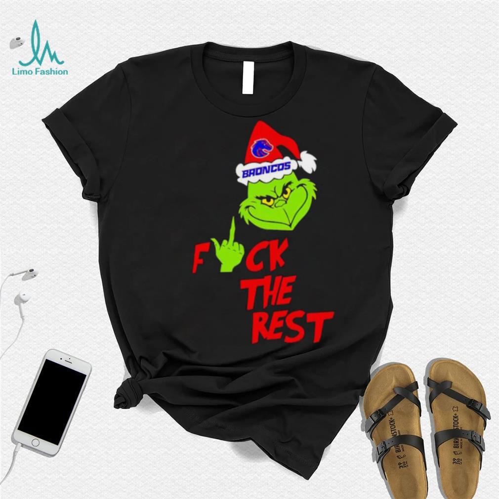 Boise State Broncos Santa Grinch fuck the rest shirt Boise State Broncos Santa Grinch fuck the rest shirt