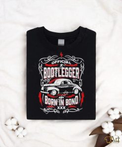 Bootlegger Born In Bond Car Shirt