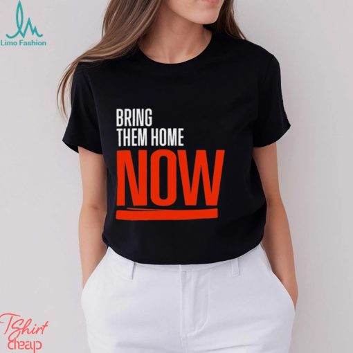 Bring Them Home Now 2023 Shirt