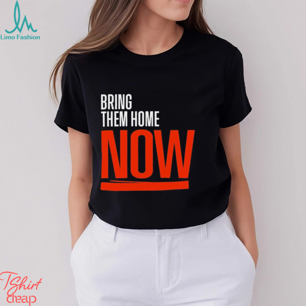 Bring Them Home Now 2023 Shirt Bring Them Home Now 2023 Shirt
