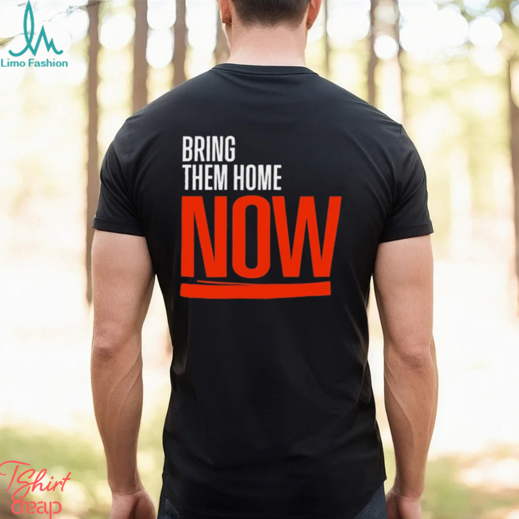Bring Them Home Now 2023 Shirt Bring Them Home Now 2023 Shirt