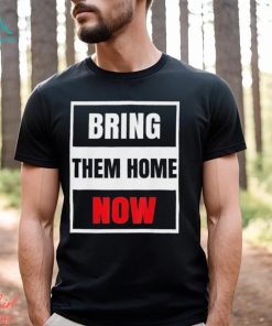 Bring Them Home Now Shirt