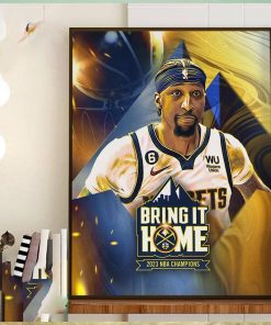 Bring it Home 2023 NBA Champions Denver Nuggets x Kentavious Caldwell Pope Home Decor Poster Canvas
