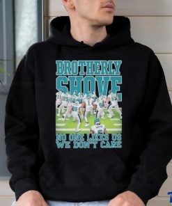 Brotherly Shove No One Likes Us We Don’t Care Philadelphia Eagles shirt