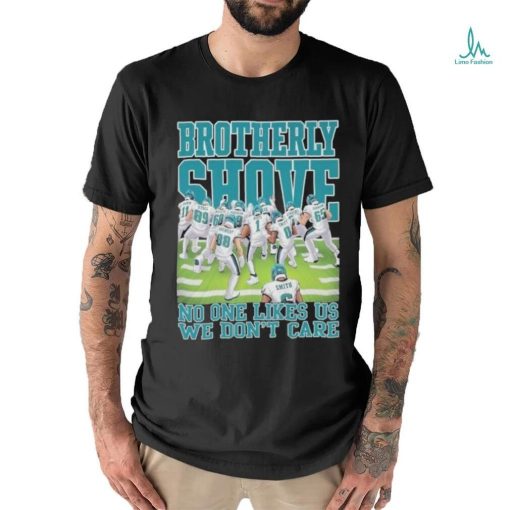 Brotherly Shove No One Likes Us We Don’t Care Philadelphia Eagles shirt