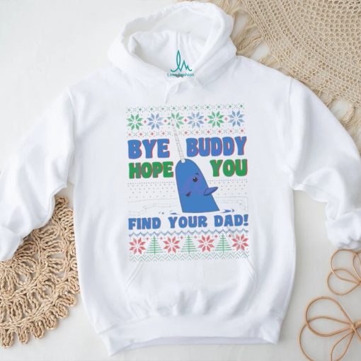 Buddy hope you find your dad Ugly Christmas shirt