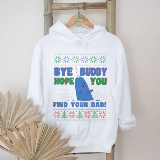 Buddy hope you find your dad Ugly Christmas shirt