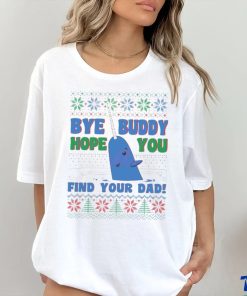 Buddy hope you find your dad Ugly Christmas shirt