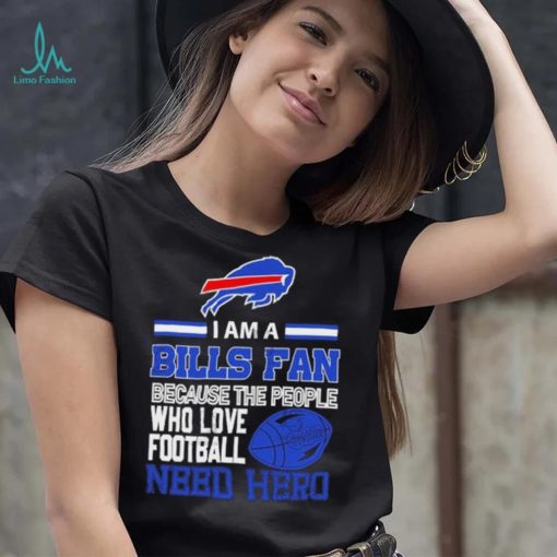 Buffalo Bills fan because the people who love Football need hero SVG Shirt