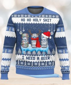 Busch Light Ho Ho Holy Shit I Need A Beer Ugly Christmas Sweater