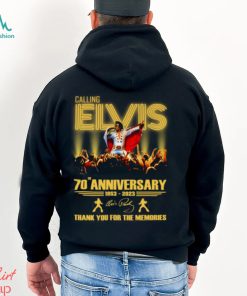 Calling Elvis 70th Anniversary 1953 – 2023 Thank You For The Memories T Shirt