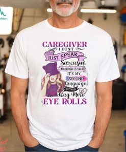 Caregiver Eye Rolls Shirt