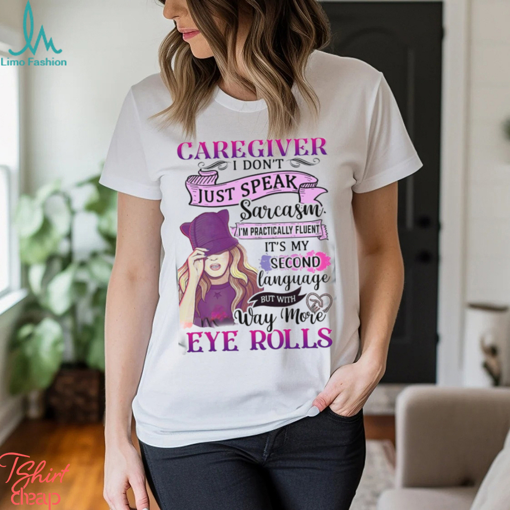 Caregiver Eye Rolls Shirt Caregiver Eye Rolls Shirt