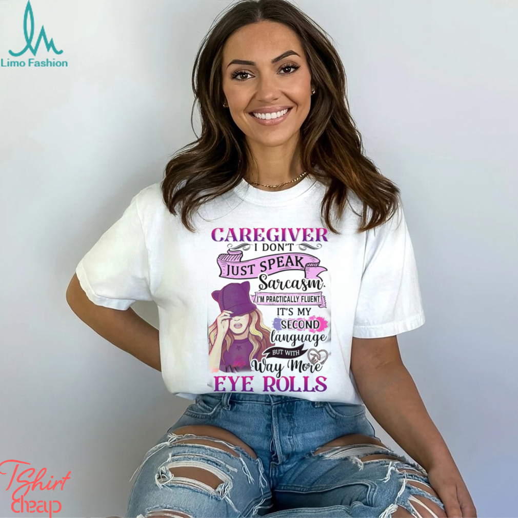 Caregiver Eye Rolls Shirt Caregiver Eye Rolls Shirt