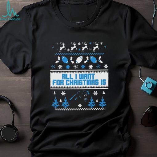 Carolina Panthers All I Want For Christmas Is Ugly Christmas Shirt