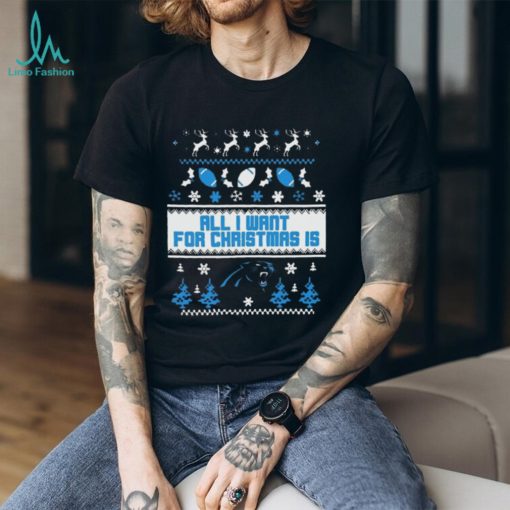 Carolina Panthers All I Want For Christmas Is Ugly Christmas Shirt