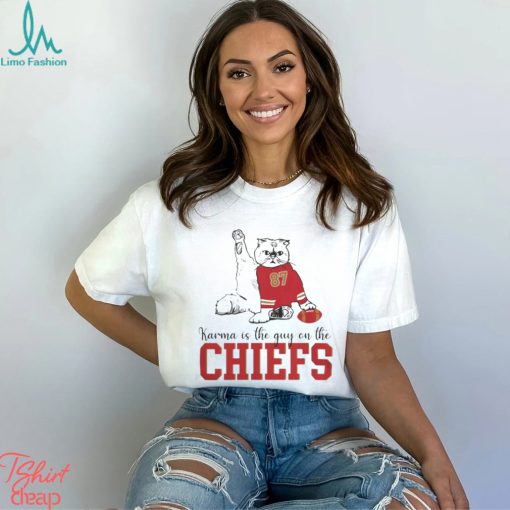 Cat 87 Karma Is The Guy On The Chiefs Funny 2023 Shirt