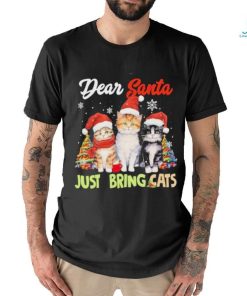 Cats hat santa dear santa just bring cats merry christmas shirt