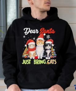 Cats hat santa dear santa just bring cats merry christmas shirt, hoodie, sweater, long sleeve and tank top Cats hat santa dear santa just bring cats merry christmas shirt