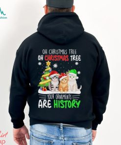Cats hat santa oh christmas tree oh christmas tree your ornaments are history shirt