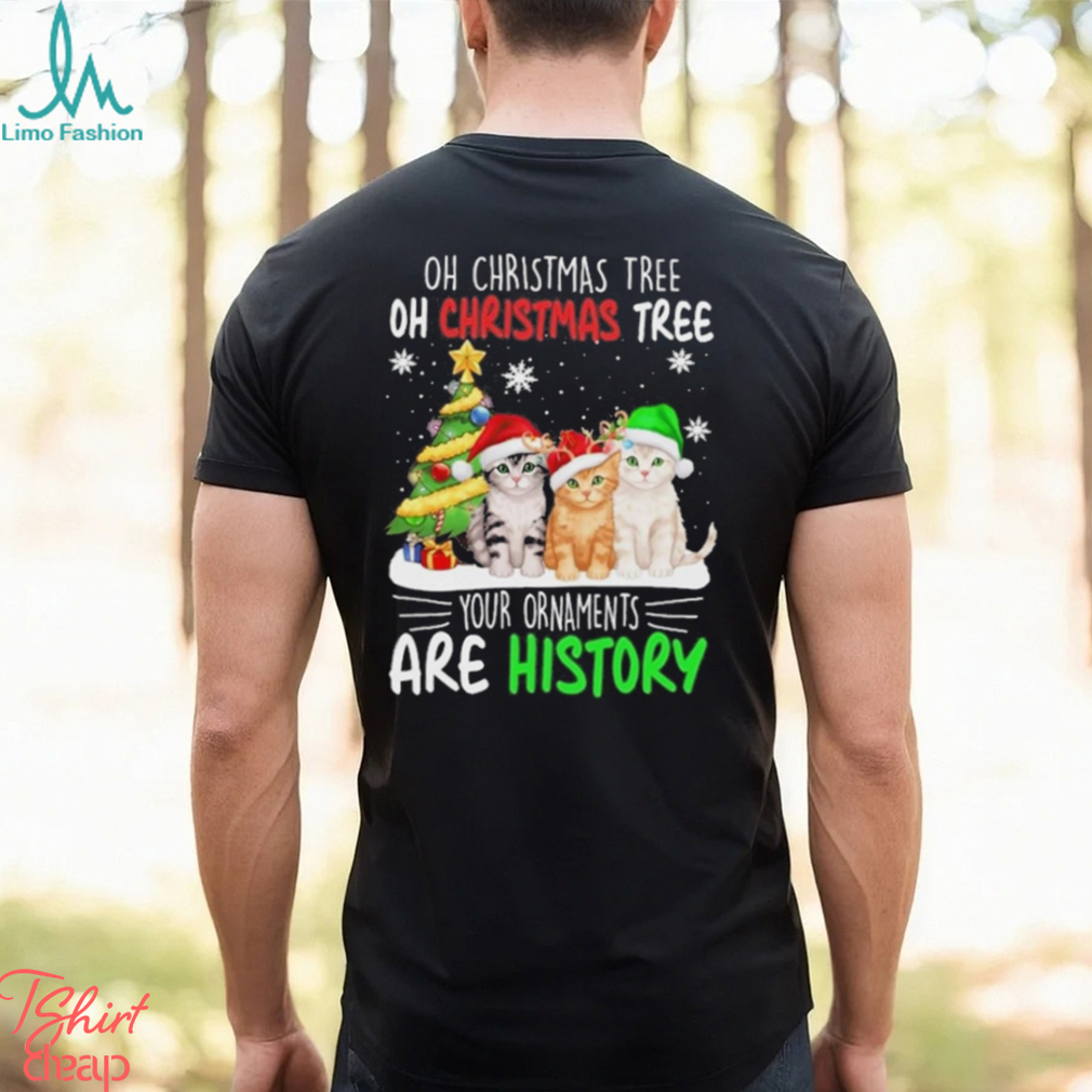 Cats hat santa oh christmas tree oh christmas tree your are history shirt Cats hat santa oh christmas tree oh christmas tree your are history shirt