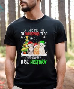 Cats hat santa oh christmas tree oh christmas tree your are history shirt, hoodie, sweater, long sleeve and tank top Cats hat santa oh christmas tree oh christmas tree your ornaments are history shirt