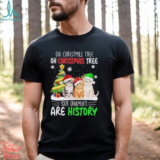 Cats hat santa oh christmas tree oh christmas tree your are history shirt