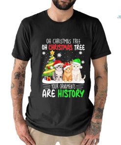 Cats hat santa oh christmas tree oh christmas tree your ornaments are history shirt